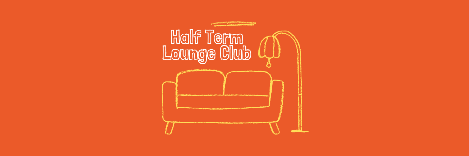 Half Term Lounge Club: Families at Left Bank